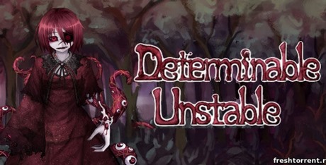 Determinable Unstable