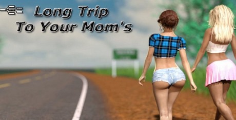 Long Trip to Your Mom's